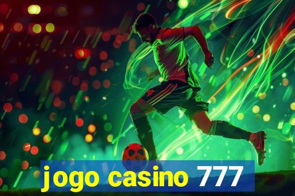 jogo casino 777