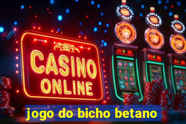 jogo do bicho betano