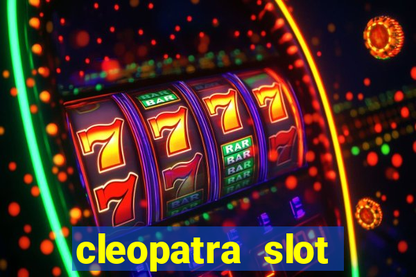 cleopatra slot machine game