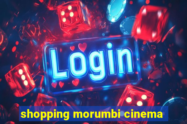 shopping morumbi cinema