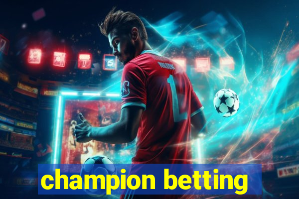 champion betting