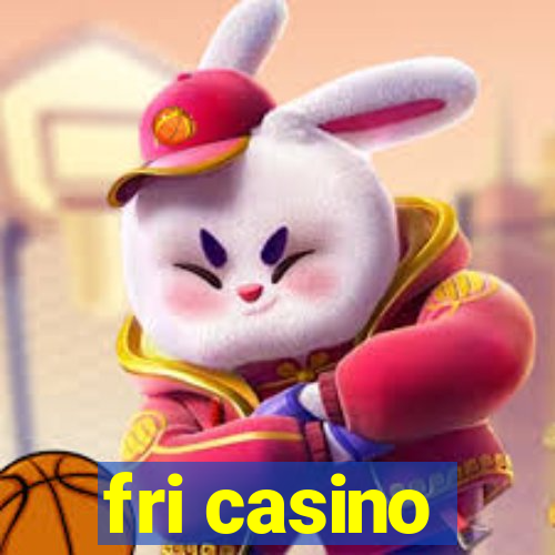 fri casino