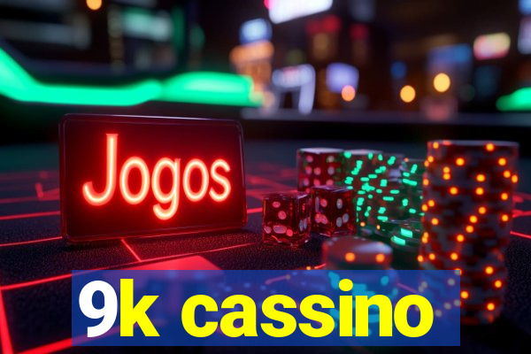 9k cassino