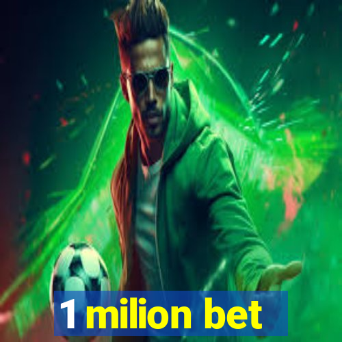 1 milion bet