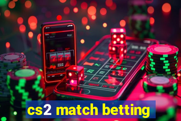 cs2 match betting