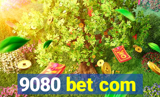 9080 bet com