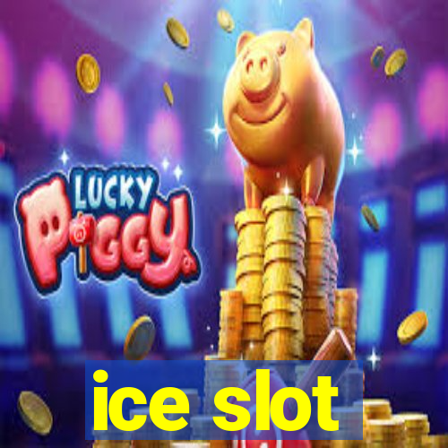 ice slot