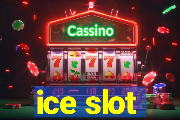 ice slot