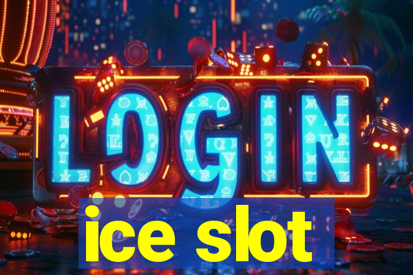 ice slot