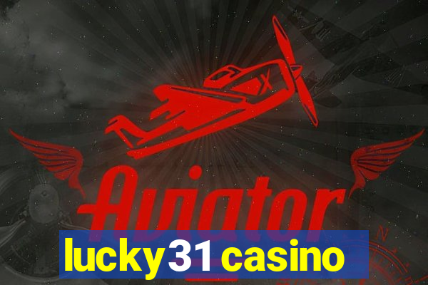 lucky31 casino