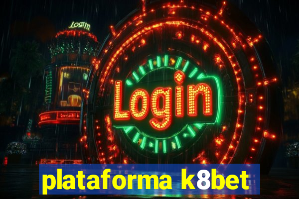 plataforma k8bet