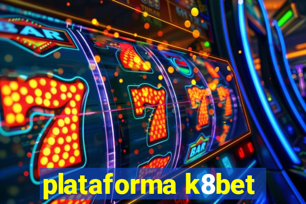 plataforma k8bet