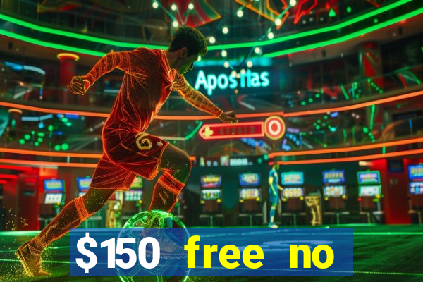 $150 free no deposit casino