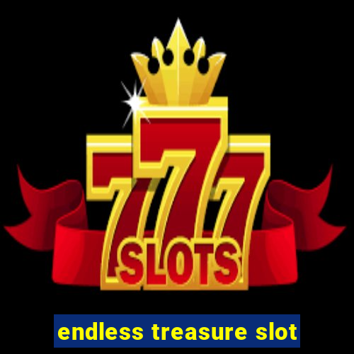 endless treasure slot