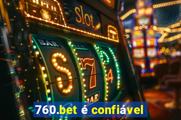 760.bet é confiável