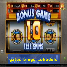 gates bingo schedule