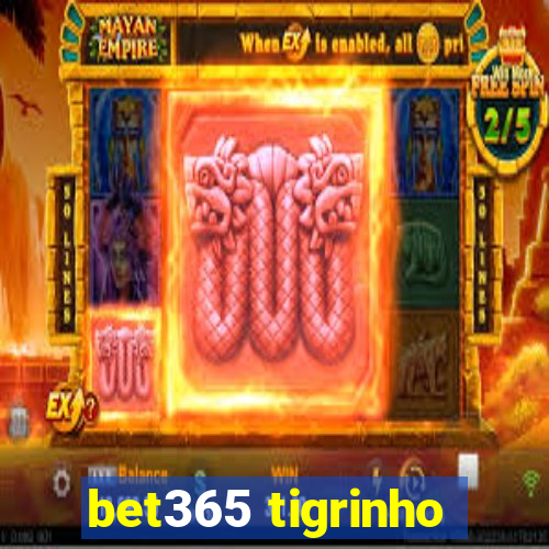 bet365 tigrinho