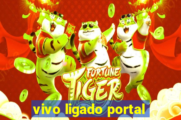 vivo ligado portal