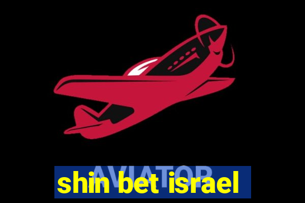 shin bet israel