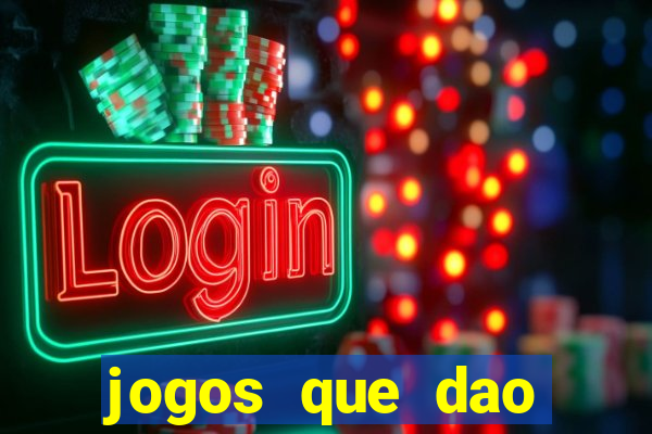 jogos que dao dinheiro rapido