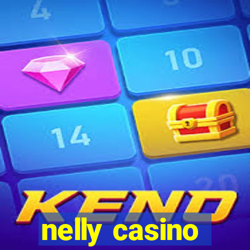 nelly casino