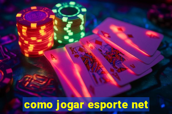 como jogar esporte net