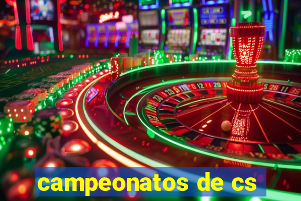 campeonatos de cs