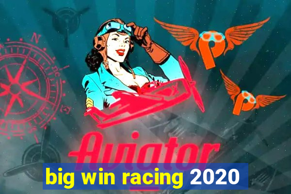 big win racing 2020