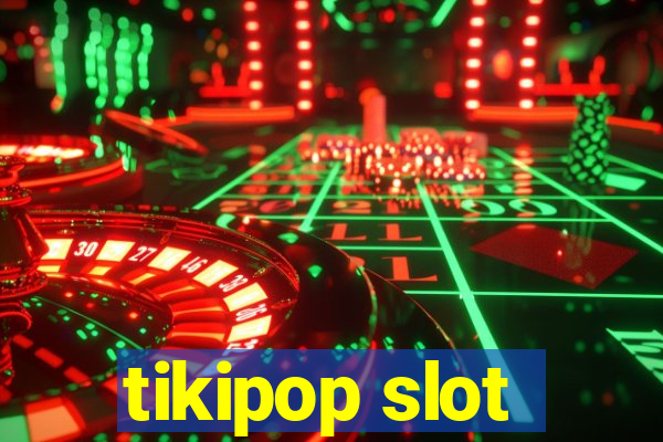 tikipop slot