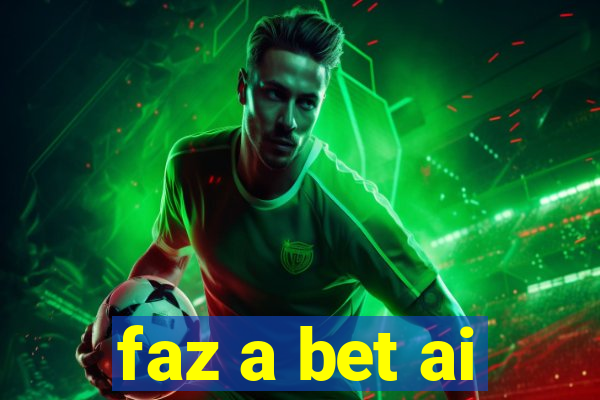 faz a bet ai