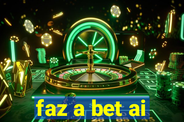 faz a bet ai