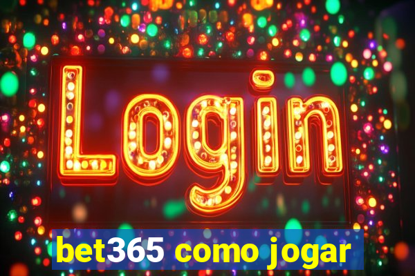 bet365 como jogar