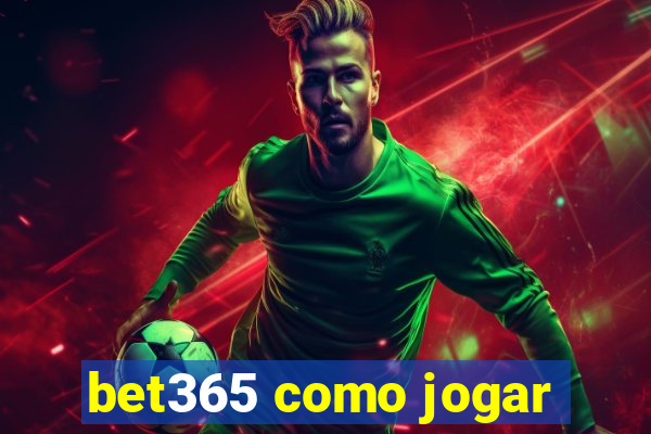 bet365 como jogar