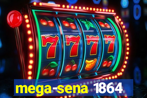 mega-sena 1864