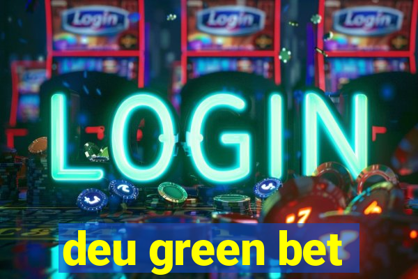 deu green bet