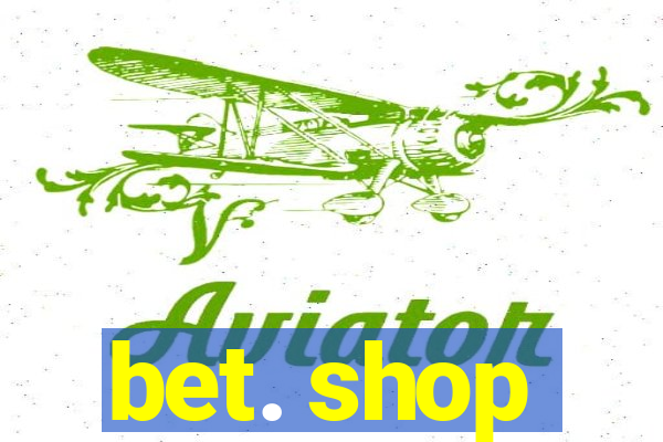 bet. shop