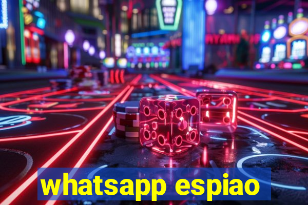 whatsapp espiao