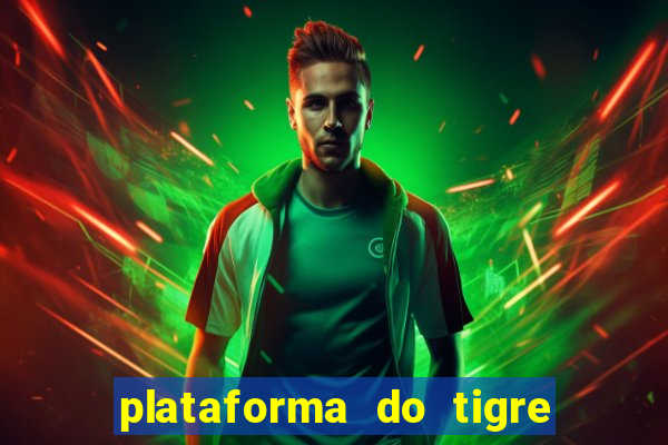 plataforma do tigre que da bonus no cadastro