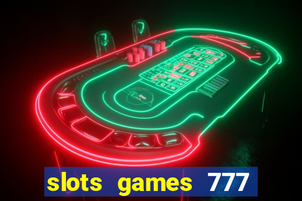 slots games 777 casino free u3172