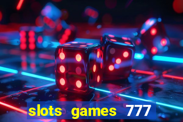 slots games 777 casino free u3172