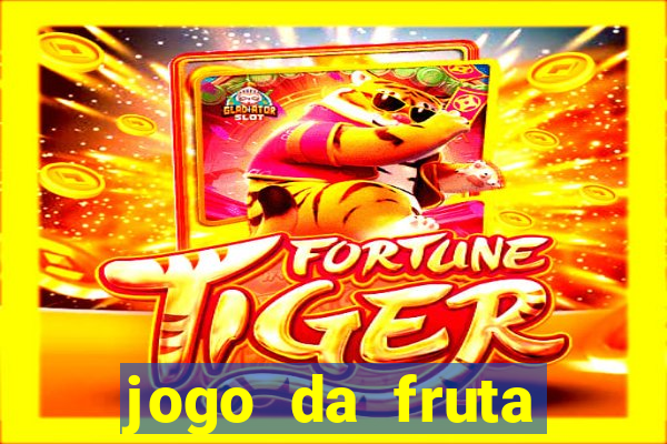 jogo da fruta aposta 1 real é confiável