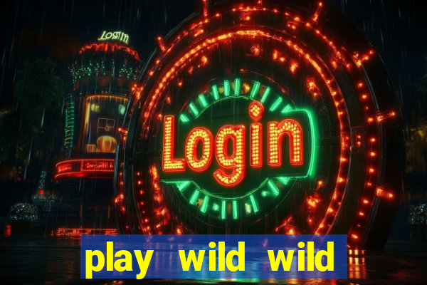 play wild wild riches slot