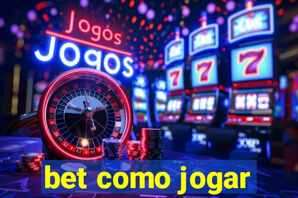 bet como jogar