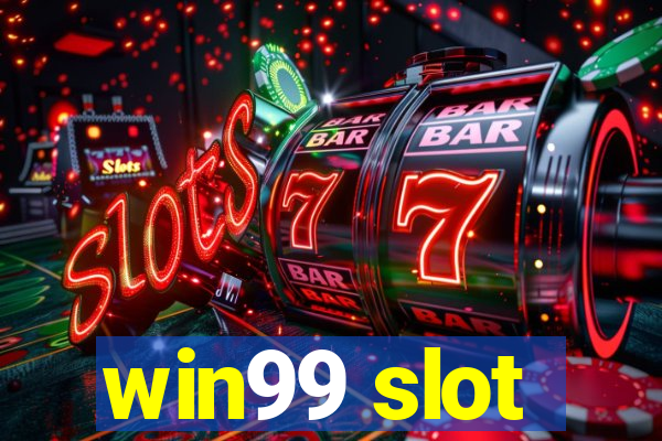 win99 slot