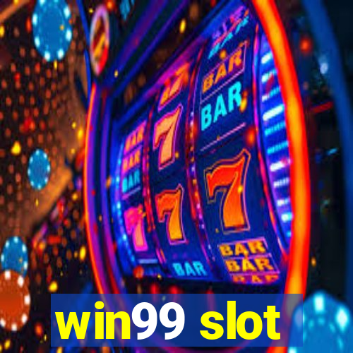 win99 slot