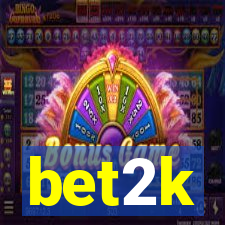 bet2k