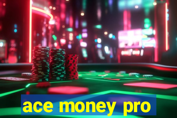 ace money pro