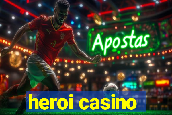 heroi casino