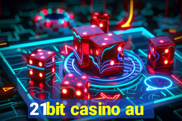 21bit casino au