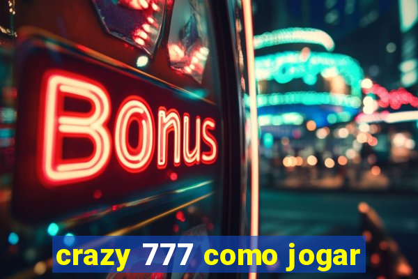 crazy 777 como jogar